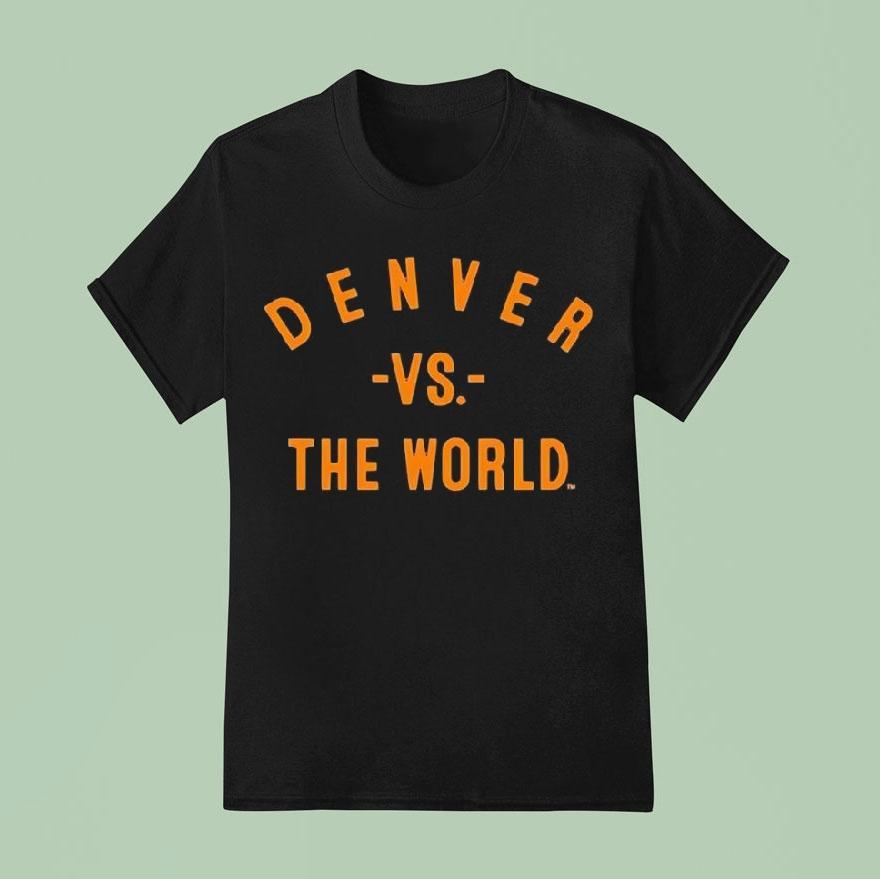 Denver Broncos Vs The World Shirt