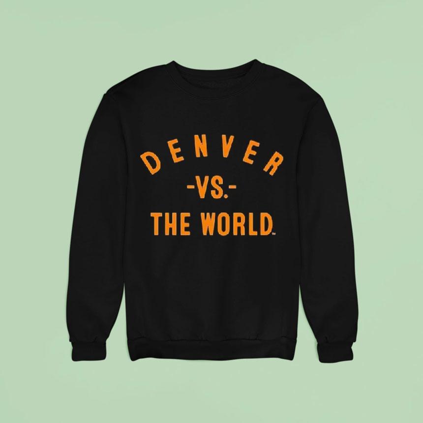 Denver Broncos Vs The World Shirt Denver Broncos Vs The World Shirt