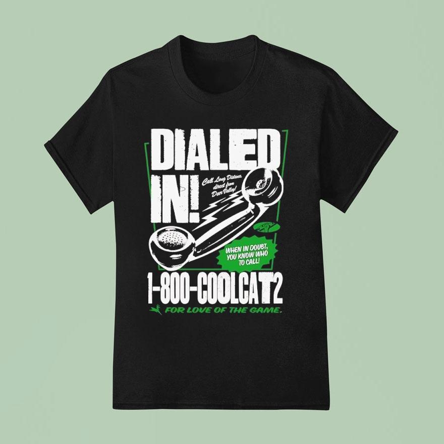 Dialed In Call Long Distance Direct From Deer Valley Coolcats For Love Of The Game Shirt