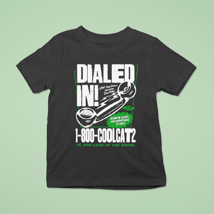 Dialed In Call Long Distance Direct From Deer Valley Coolcats For Love Of The Game Shirt