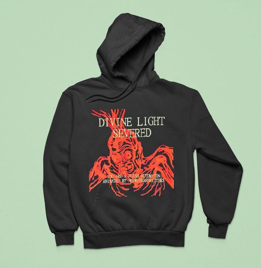 Divine Light Severed You Are A Flesh Automaton Animated By Neurotransmitters Shirt Divine Light Severed You Are A Flesh Automaton Animated By Neurotransmitters Shirt