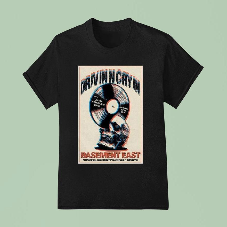 Drivin N Cryin The Basement East In Nashville, Tn April 5 2025 Tour Shirt