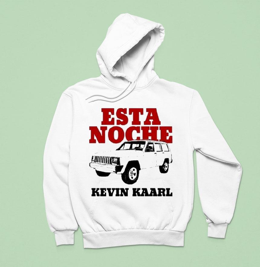 Esta Noche Kevin Kaarl Shirt Esta Noche Kevin Kaarl Shirt
