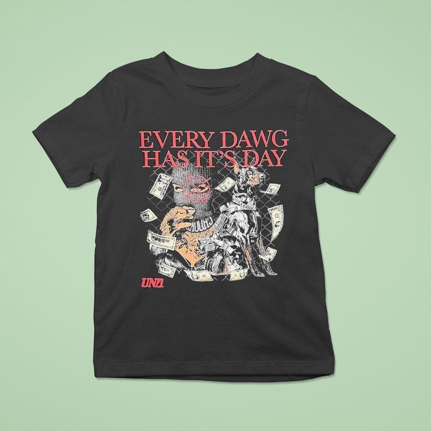 Every Dawg Has It’s Day Undrafted Shirt