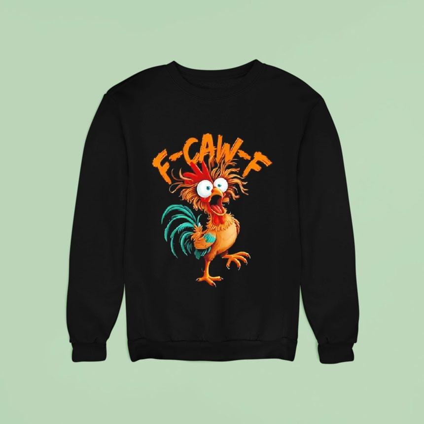 F Caw F Rooster Funny Bird Chicken Whisperer Fawk Shirt F Caw F Rooster Funny Bird Chicken Whisperer Fawk Shirt