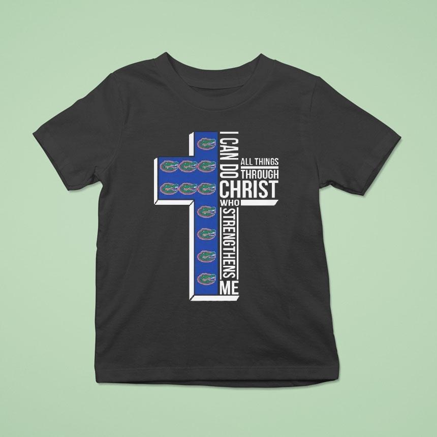 Florida Gators I Can Do All Things Through Christ Who Strengthens Me Cross Shirt