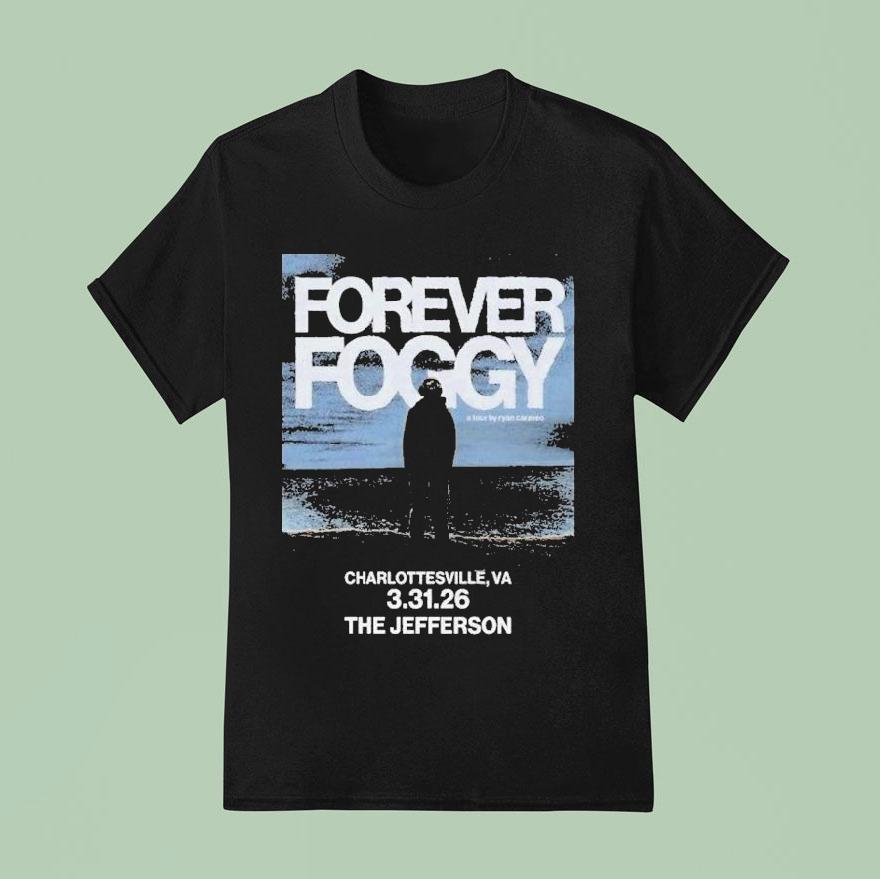 Forever Foggy Jefferson Theater In Charlottesville Va Mar 31 2026 Shirt