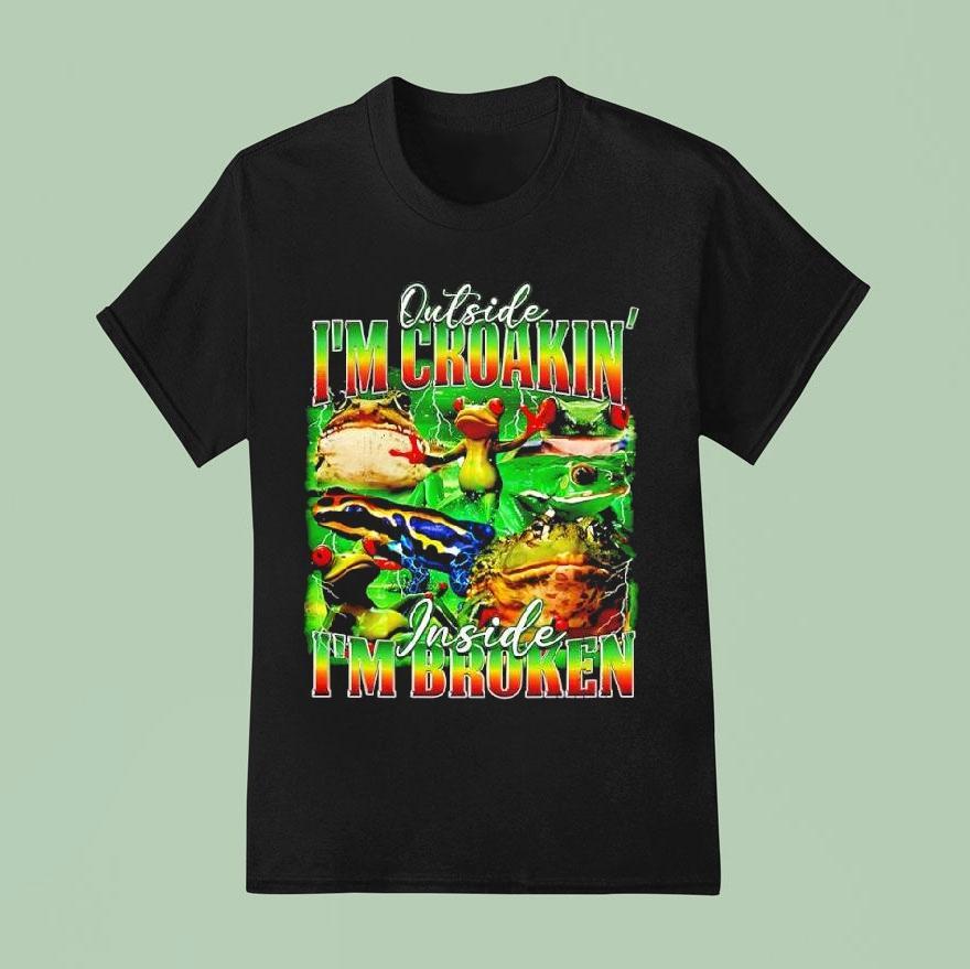 Frogs Outside I’m Choakin I’m Broken Inside Graphic Shirt