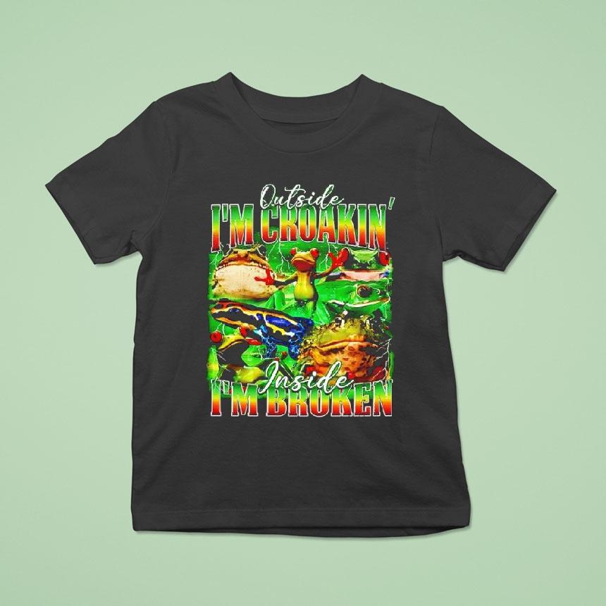 Frogs Outside I’m Choakin I’m Broken Inside Graphic Shirt