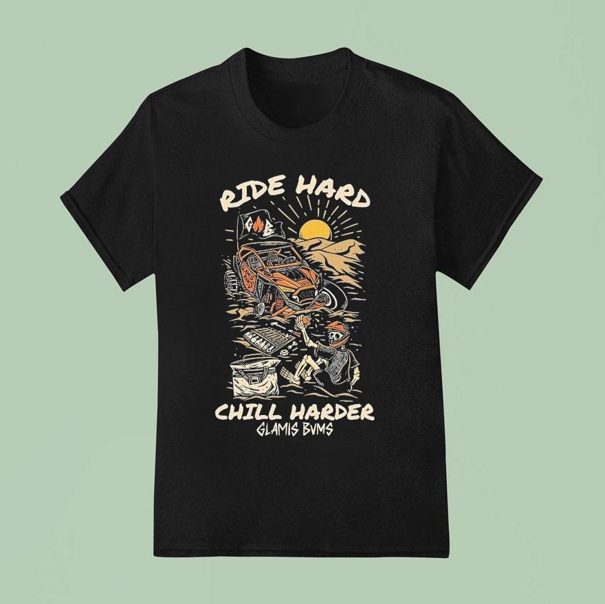 Glamis Bums Ride Hard Chill Harder Shirt