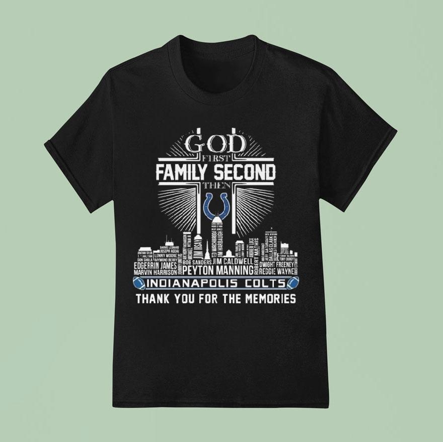 God First Family Second Then Indianapolis Colts Skyline Names Thank You For The Memories Shirt