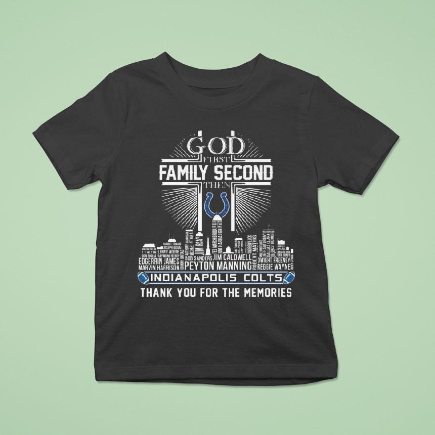 God First Family Second Then Indianapolis Colts Skyline Names Thank You For The Memories Shirt