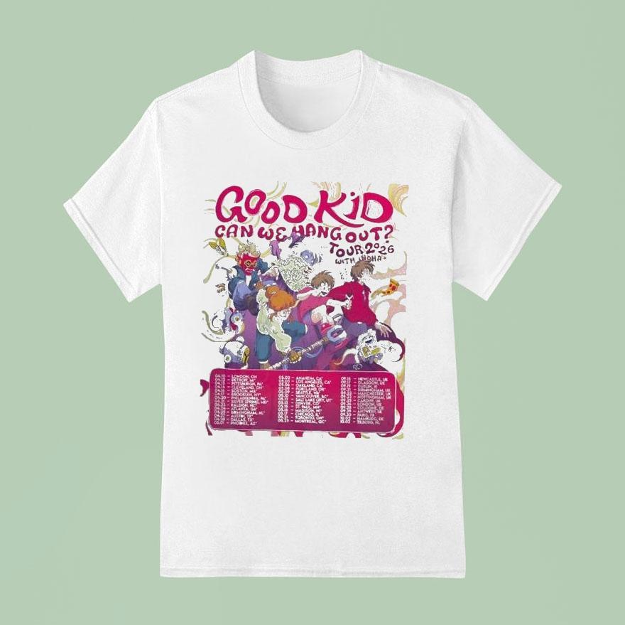 Good Kid Band Can We Hang Out Tour 2026 Dates Shirt
