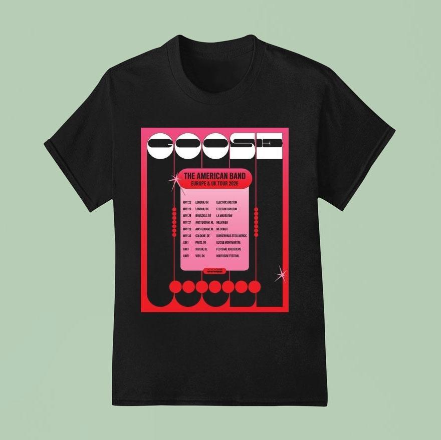 Goose The American Band Europe And Uk 2026 Tour Shirt