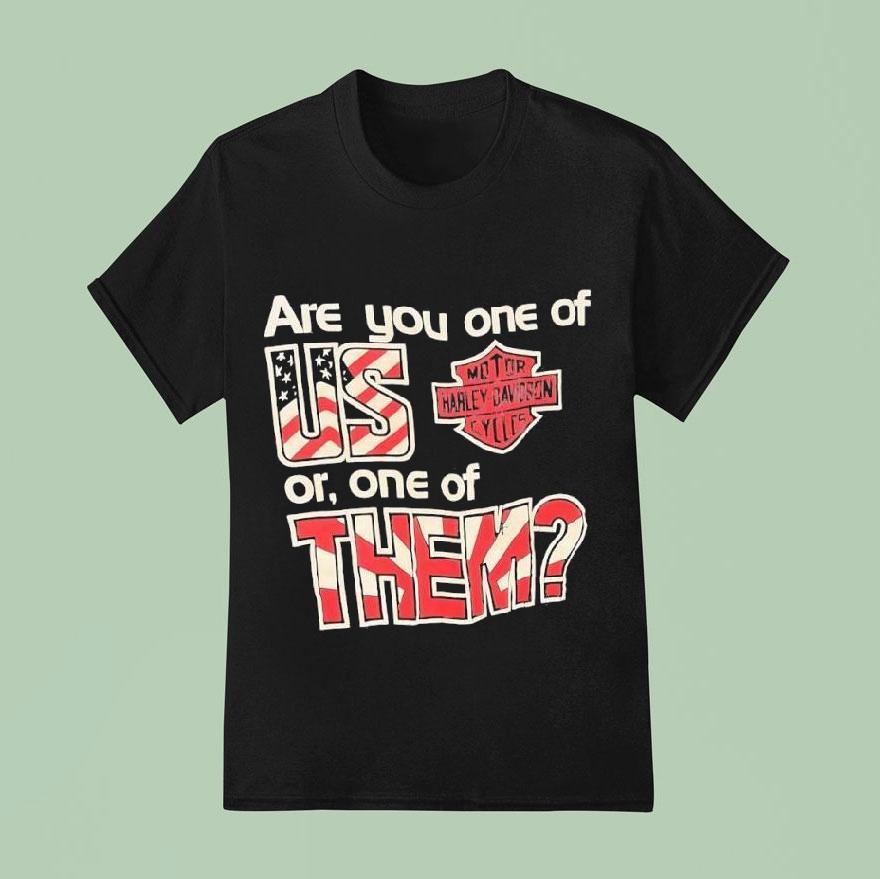 Harley-davidson Are You One Of Us Or One Of Them Shirt