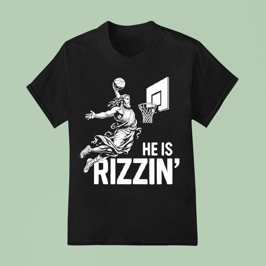 He Is Rizzin’ Funny Christian Jesus Shirt