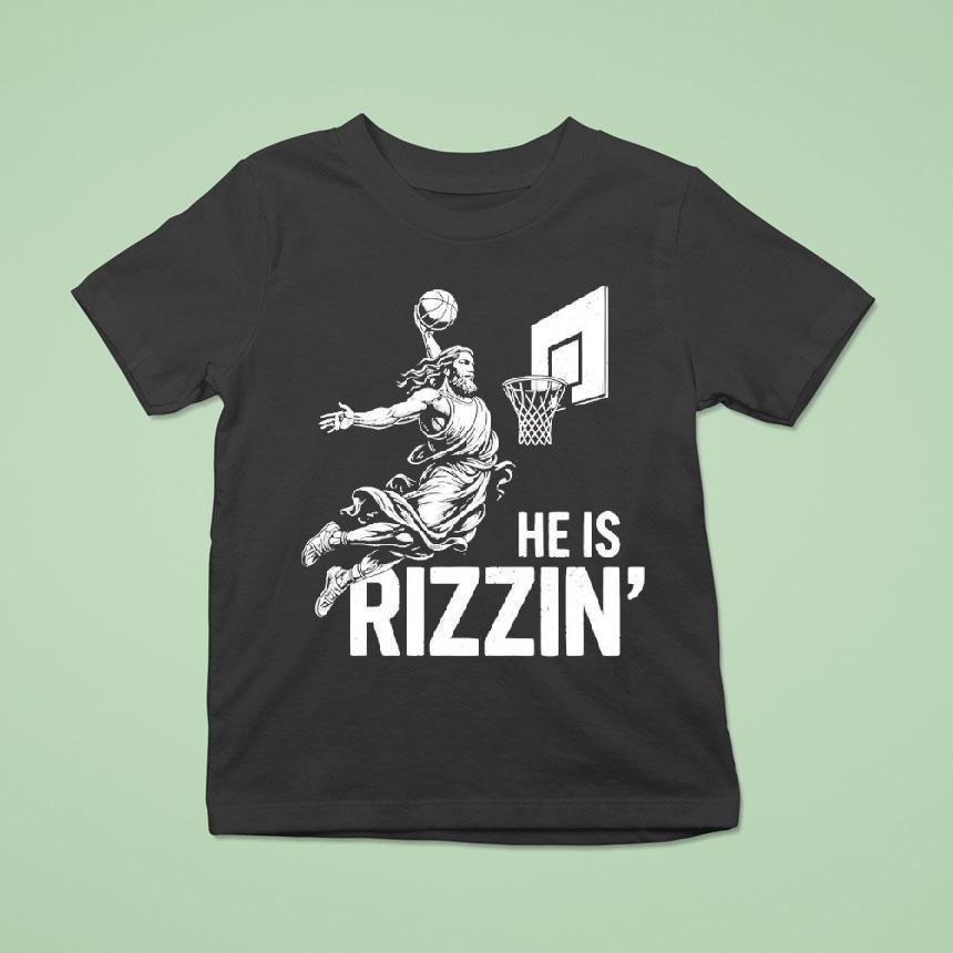 He Is Rizzin’ Funny Christian Jesus Shirt