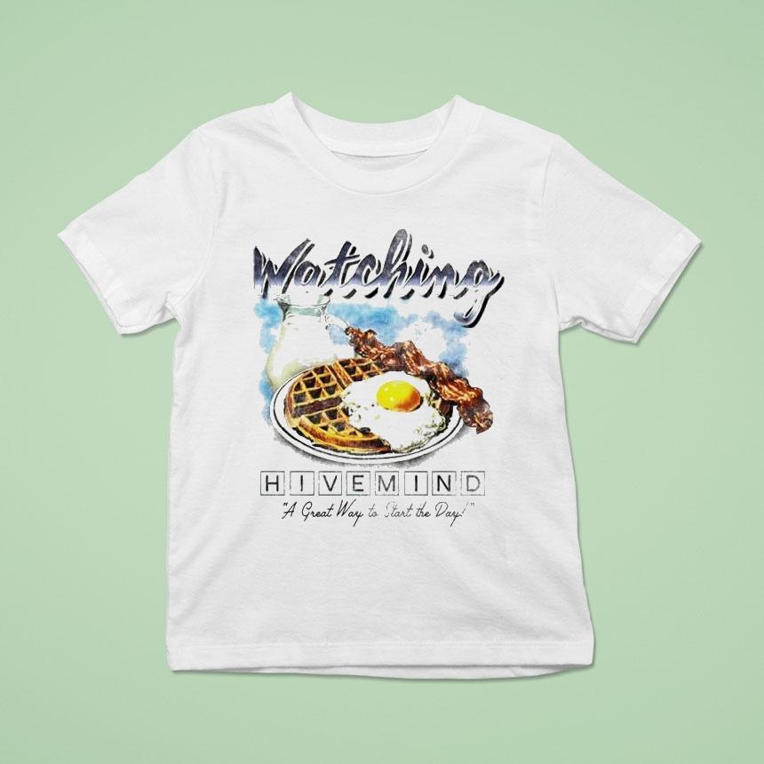 Hivemind Watching A Great Way To Start The Day Breakfast Shirt