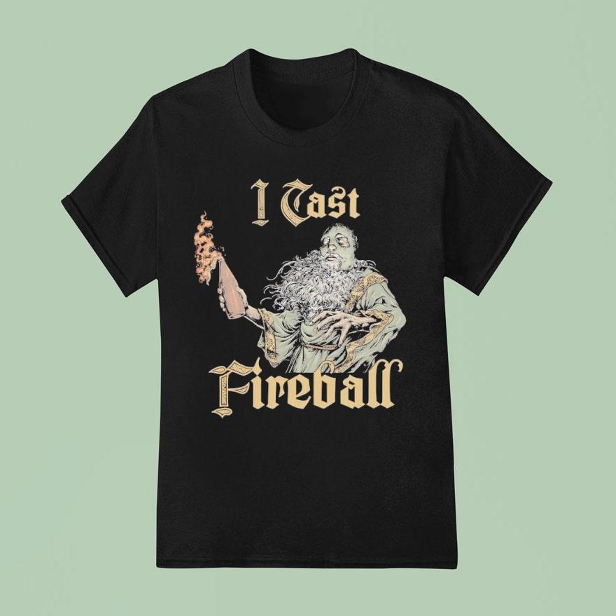 I Cast Fireball Shirt