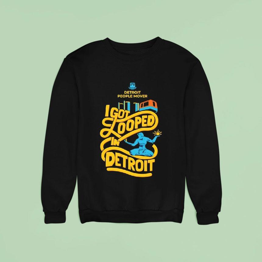 I Got Looped In Detroit Detroit People Mover And The Spirit Of Detroit Statue Shirt I Got Looped In Detroit Detroit People Mover And The Spirit Of Detroit Statue Shirt