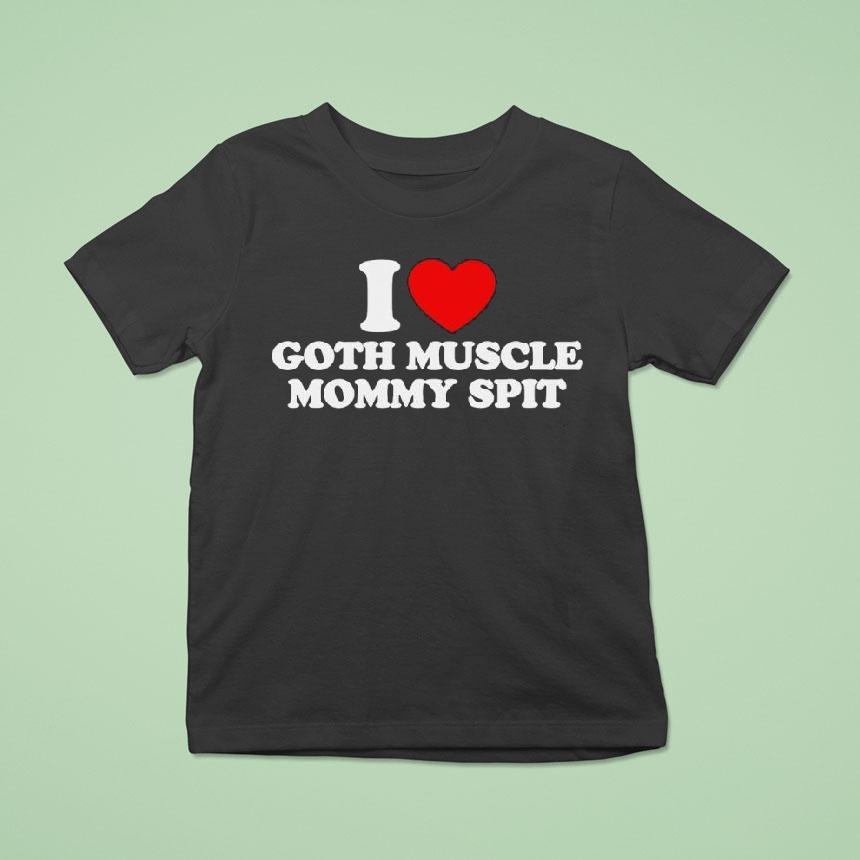 I Heart Goth Muscle Mommy Spit Shirt