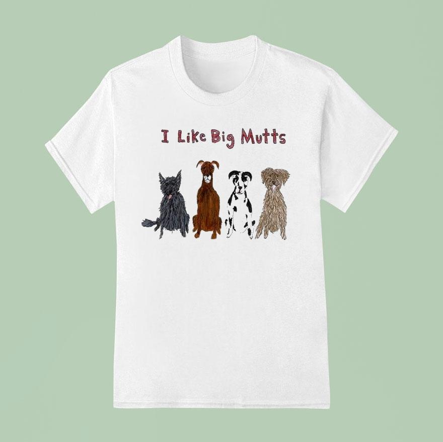I Like Big Mutts Dogs Shirt