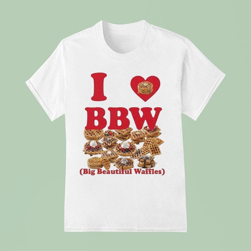 I Love Bbw Big Beautiful Waffles Shirt