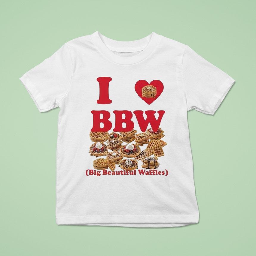 I Love Bbw Big Beautiful Waffles Shirt
