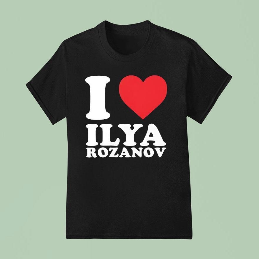 I Love Ilya Grigoryevich Rozanov Shirt
