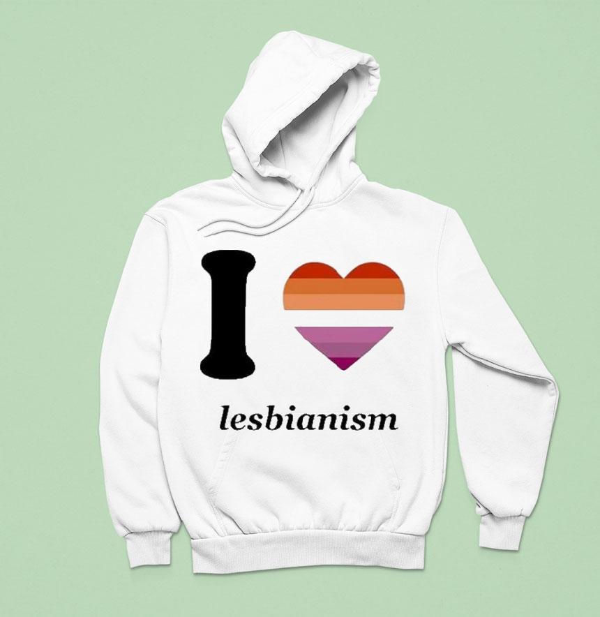 I Love Lesbianism Shirt I Love Lesbianism Shirt