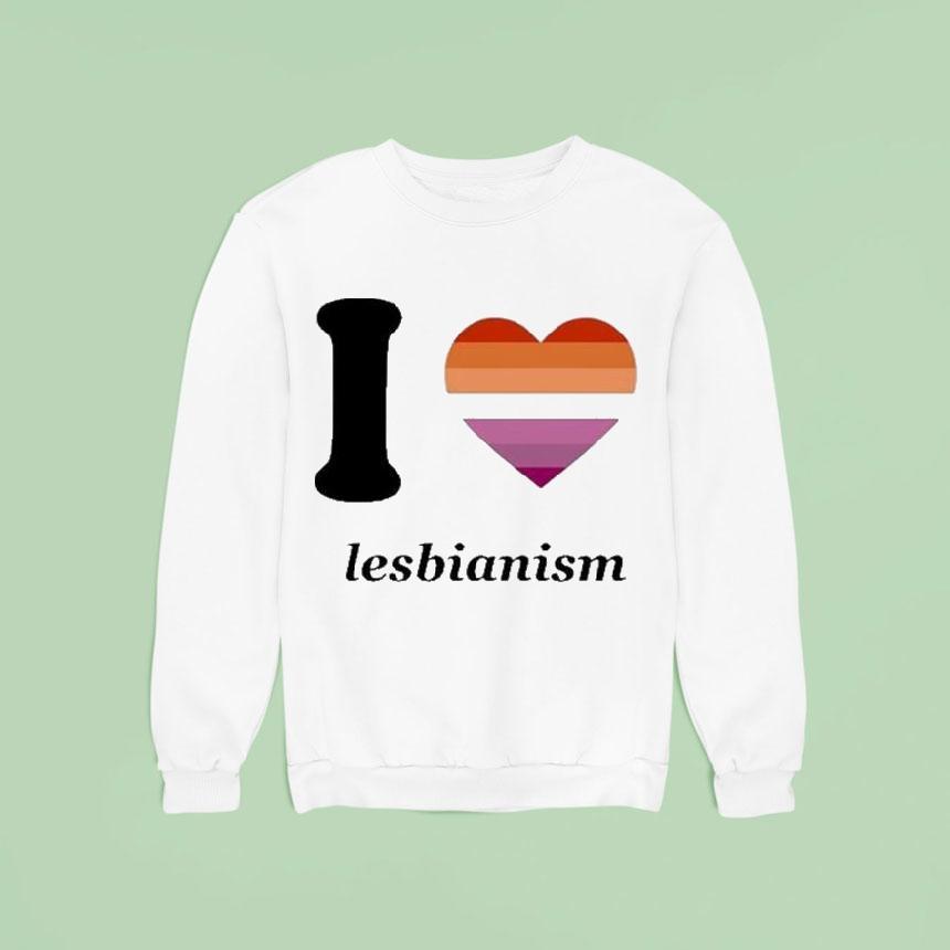 I Love Lesbianism Shirt I Love Lesbianism Shirt
