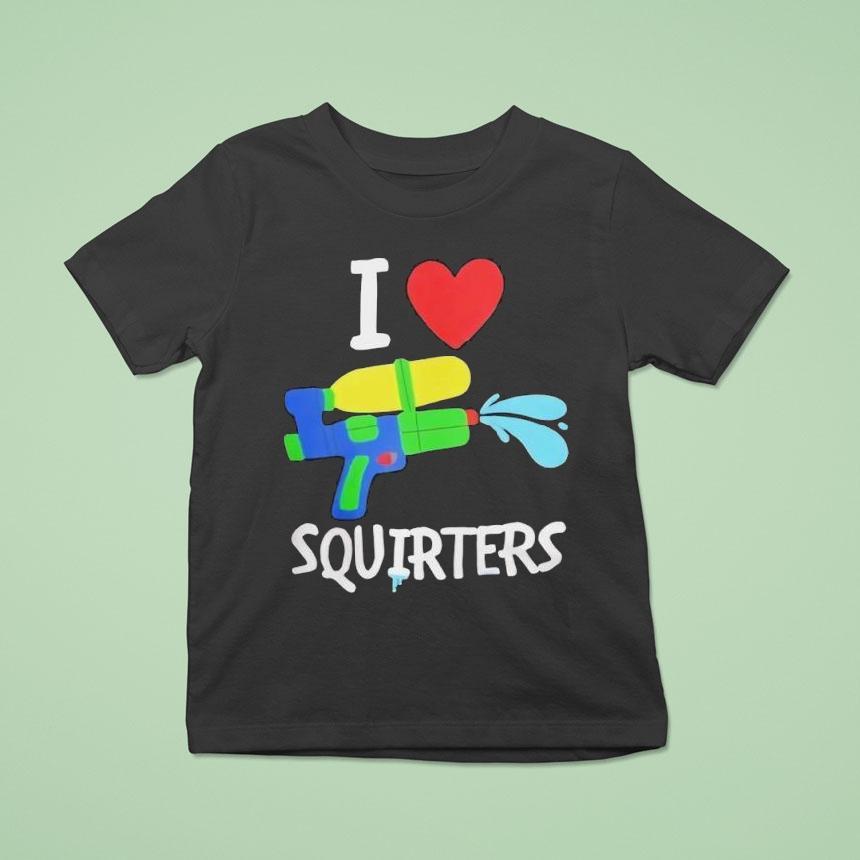 I Love Squirters Water Gun Graphic Shirt