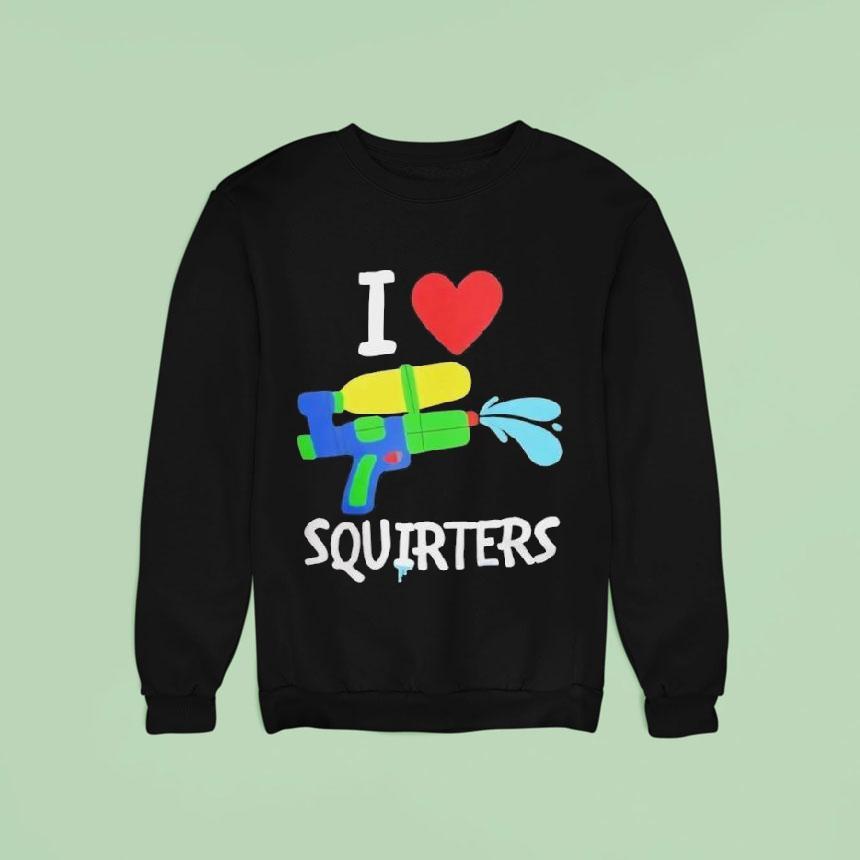 I Love Squirters Water Gun Graphic Shirt I Love Squirters Water Gun Graphic Shirt