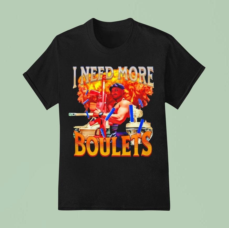 I Need More Boulets Shirt
