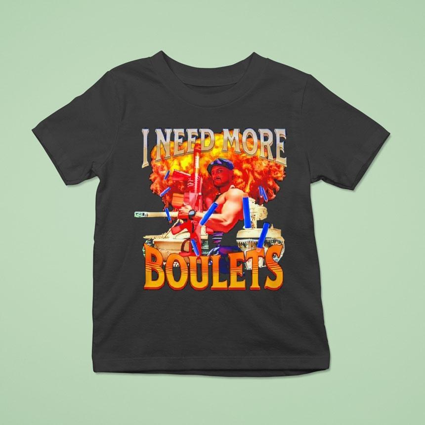 I Need More Boulets Shirt