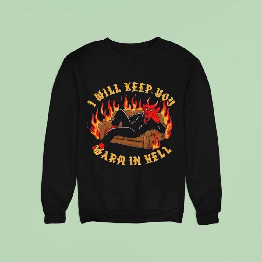 I Will Keep You Warm In Hell Satan Sofa Flames Shirt I Will Keep You Warm In Hell Satan Sofa Flames Shirt
