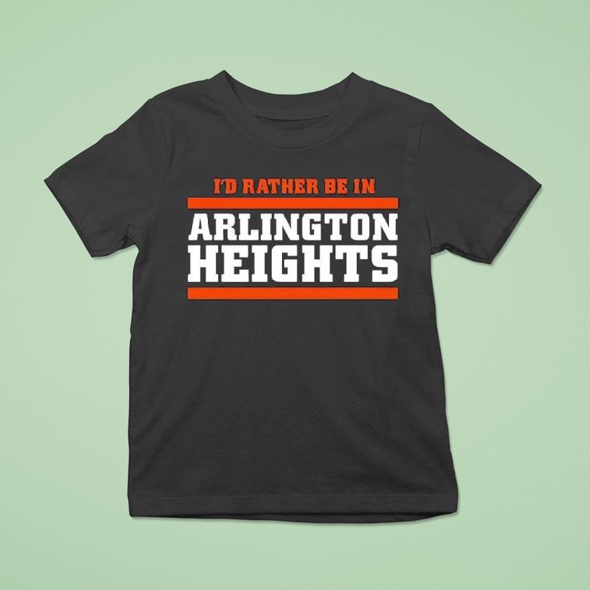 I’d Rather Be In Arlington Heights Chicago Bears Shirt
