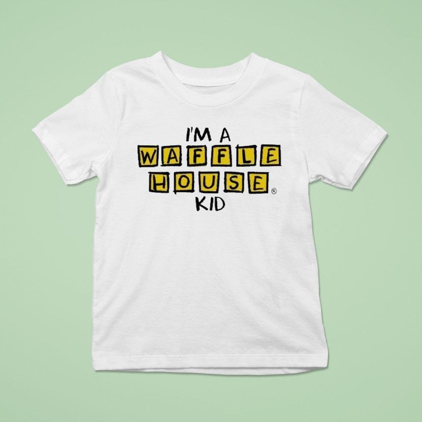 I’m A Waffle House Kid Shirt