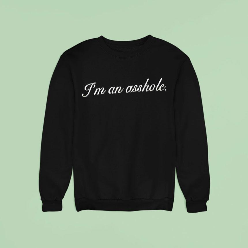 I'm An Asshole Text Shirt I'm An Asshole Text Shirt