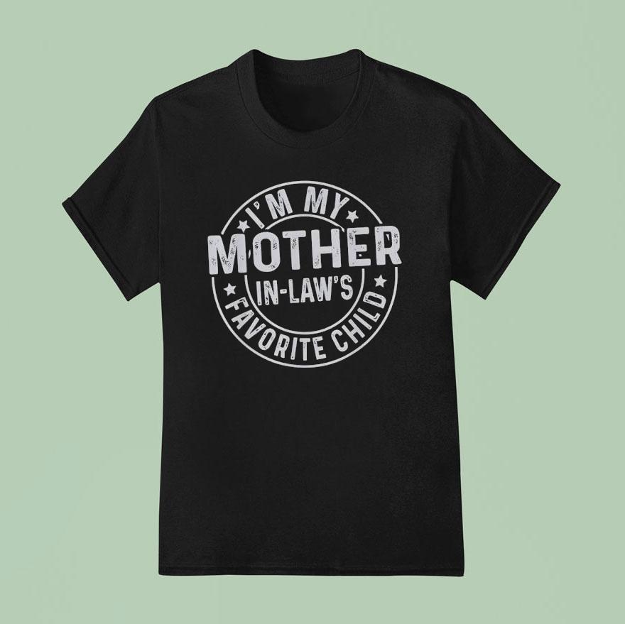 I’m My Mother In Law’s Favorite Child Vintage Shirt