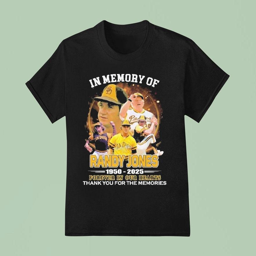 In Memory Of Randy Jones 1950 2025 Forever In Our Hearts Thank You For The Memories Signature Shirt