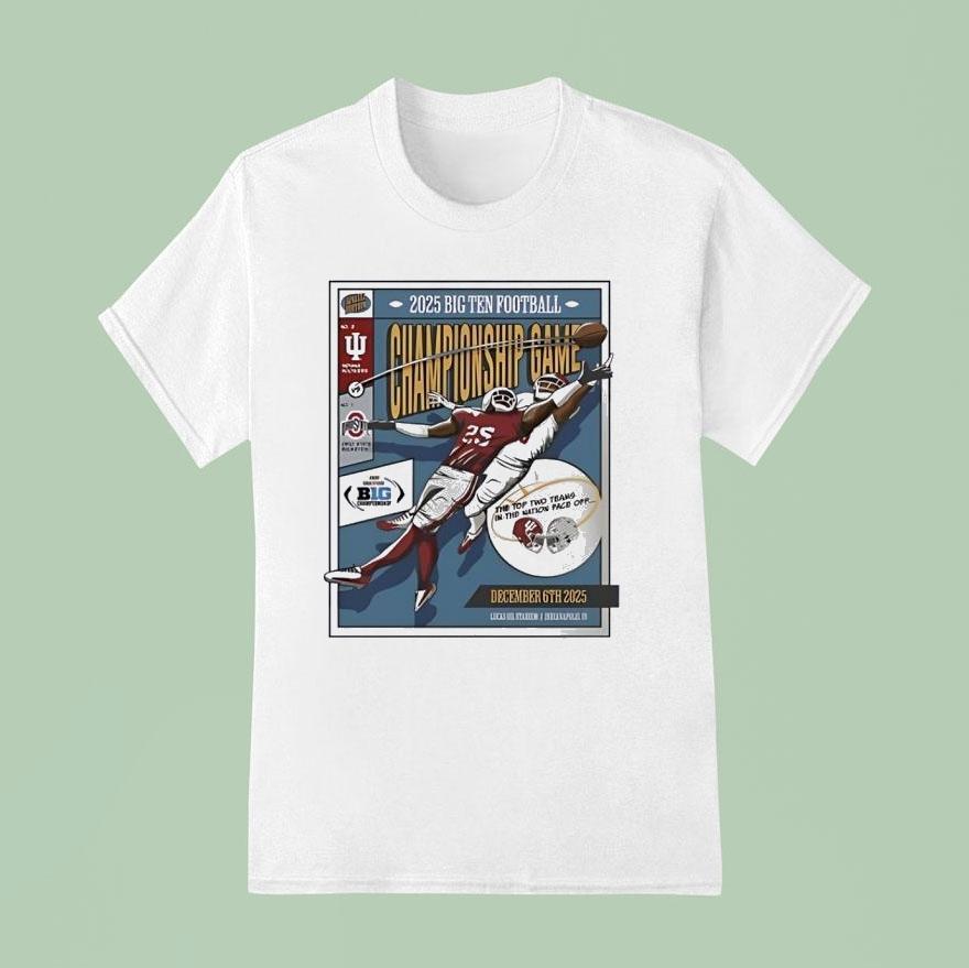 Indiana Hoosiers And Ohio State Buckeyes 2025 Big Ten Football Championship Game Shirt