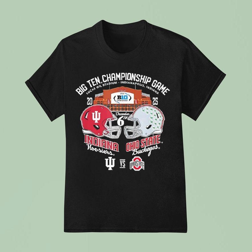Indiana Hoosiers Vs Ohio State Buckeyes Big Ten Championship Game 2025 Lucas Oil Stadium Shirt