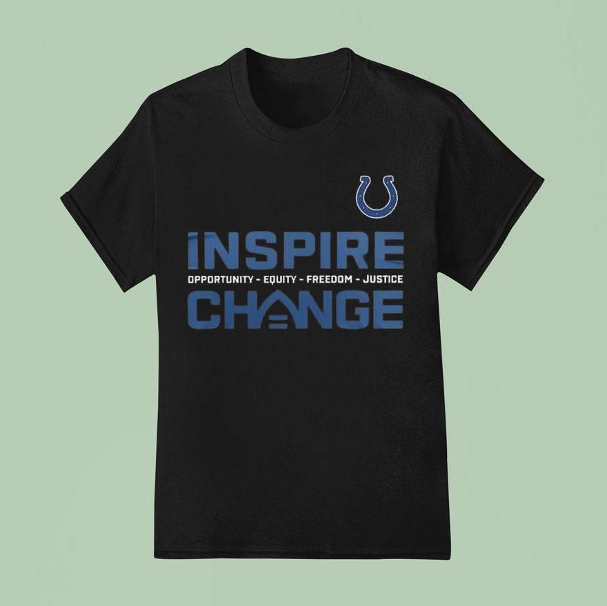 Indianapolis Colts Inspire Change Opportunity Equity Freedom Justice Shirt
