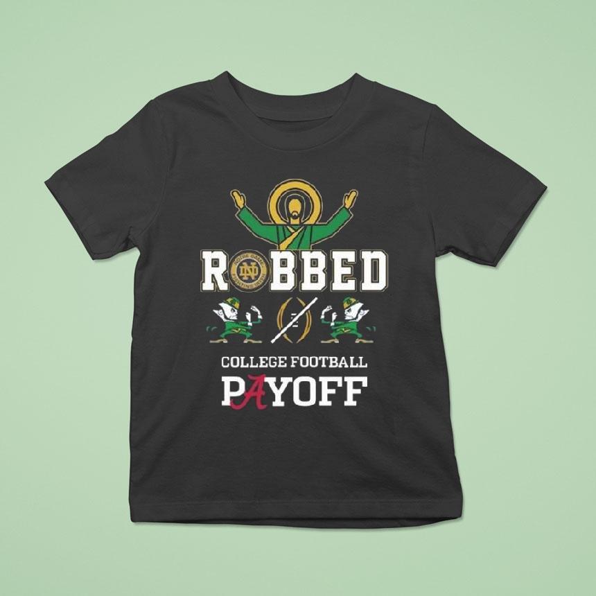 Irish Robbed College Football Payoff2 2025 Shirt
