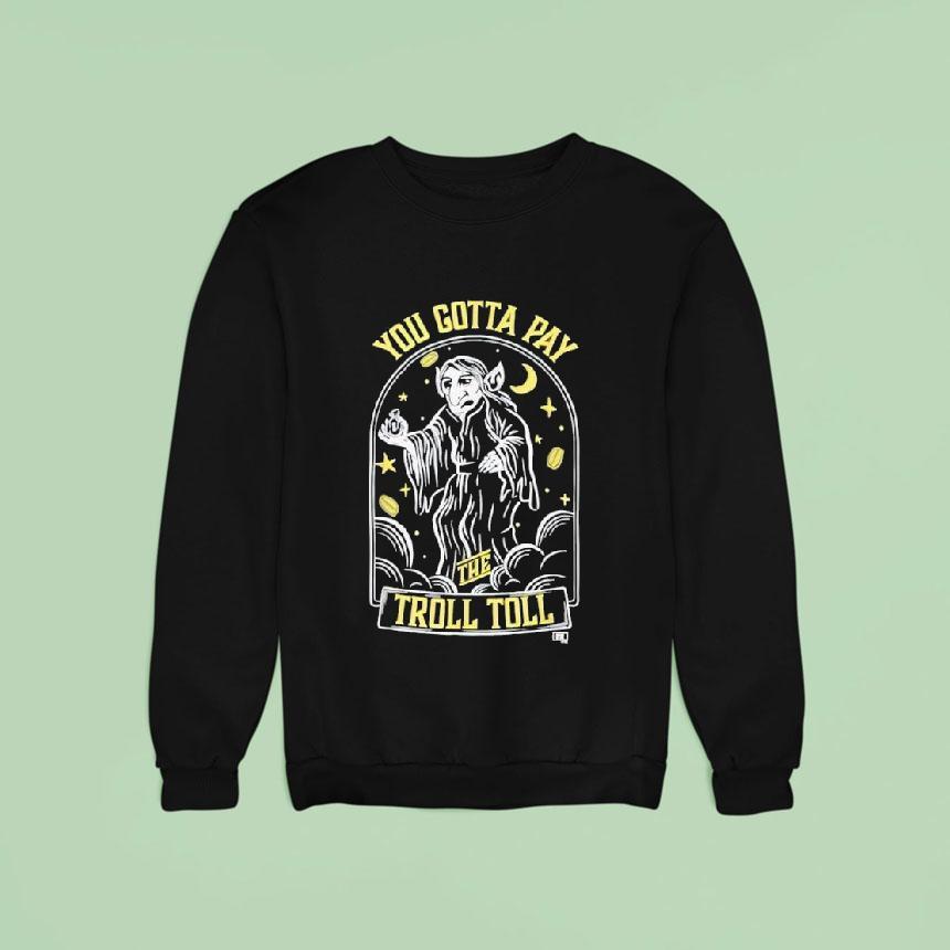 It's Always Sunny Gotta Pay The Troll Toll Shirt It's Always Sunny Gotta Pay The Troll Toll Shirt