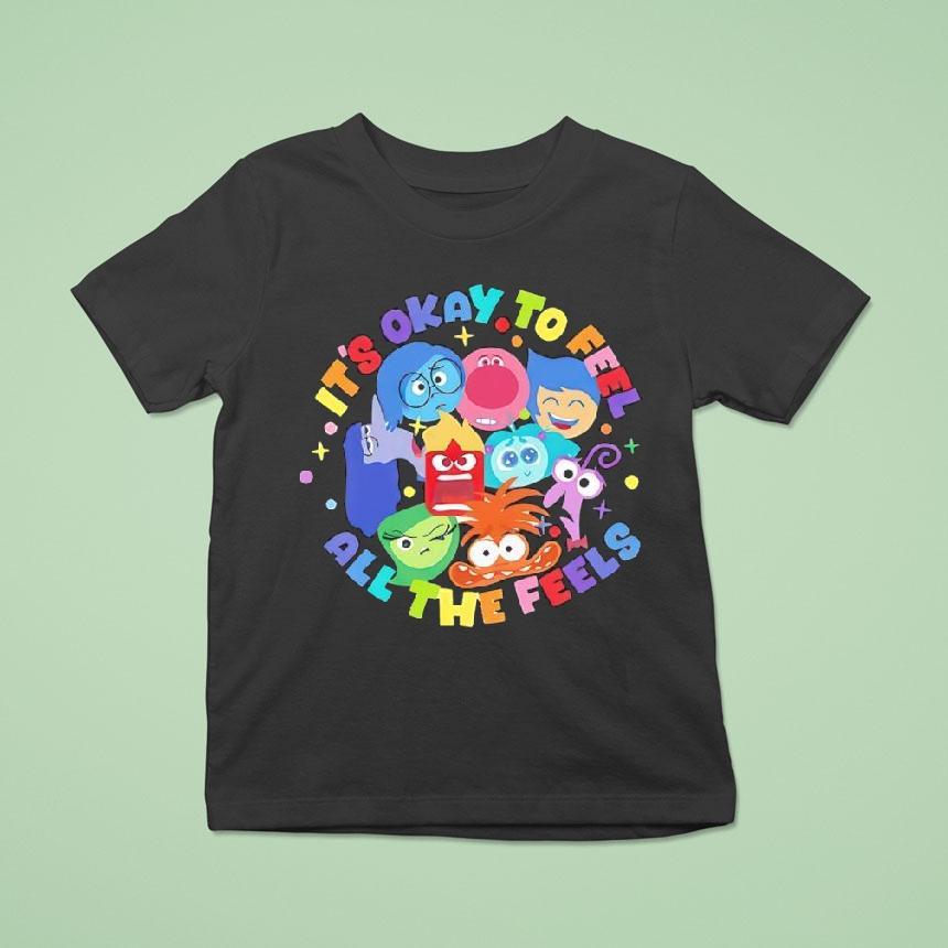 It’s Okay To Feel All The Feels Shirt