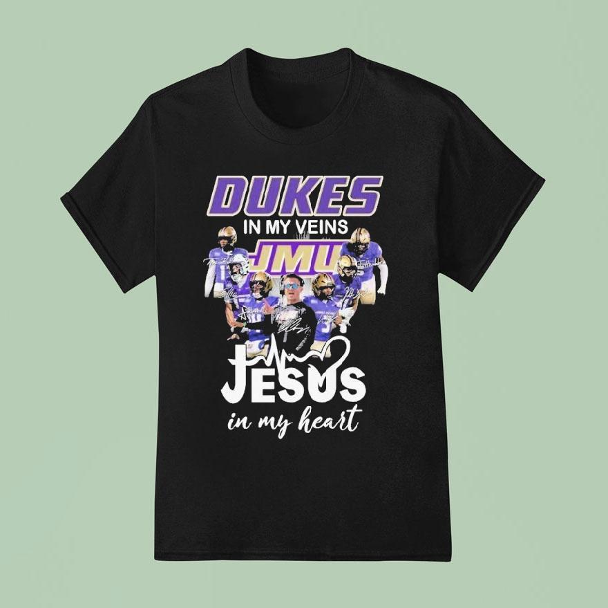 James Madison Dukes Jmu In My Veins Jesus In My Heart Signatures Players Coach Shirt