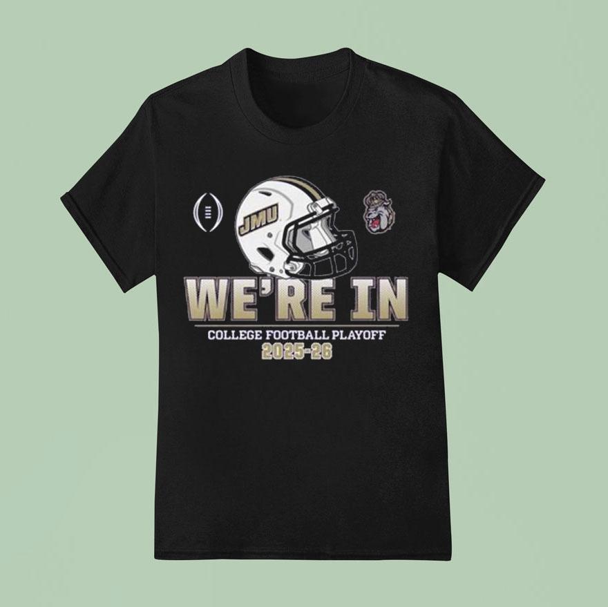 James Madison Dukes Sun College Football Playoff We’re In Helmet 2025-26 Shirt