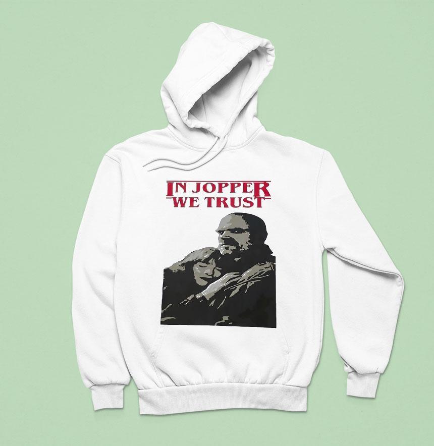 Jim Hopper And Eleven In Jopper We Trust Shirt Jim Hopper And Eleven In Jopper We Trust Shirt